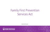 Family First Prevention Services Act · 2020-02-25 · Family First Prevention Services Act (FFPSA) Family First Prevention Services Act (FFPSA), signed into law February 9, 2018,