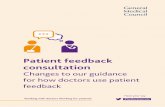 Patient feedback consultation€¦ · Patient Feedback Consultation General Medical Council Regent’s Place 350 Euston Road London NW1 3JN ask us for a printed copy of this document,