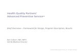 Health Quality Partners’ Advanced Preventive ServiceSM · • Dedicated to Research and Development • Non-profit, 501c3, founded in 2000 • Approach: use disciplines of public