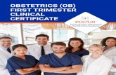 OBSTETRICS (OB) FIRST TRIMESTER CLINICAL CERTIFICATE€¦ · • Obstetrics/Gynecology WHO SHOULD PARTICIPATE? The OB First Trimester Clinical Certificate is appropriate for physicians