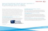 Xerox FreeFlow Print Server version 7 for the Xerox iGen4 ...€¦ · Supercharge your workflow. Drive image quality, automation, and productivity to new levels in your production