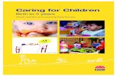 Caring for Children - Healthy Kids : Homepage...Caring for Children – Birth to 5 years (Food, Nutrition and Learning Experiences) is based on two resources, namely Caring for Infants