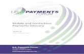 Mobile and Contactless Payments Glossary · 1/16/2017  · cross-industry understanding of mobile and contactless payments terms and encourage the standardization of terminology.