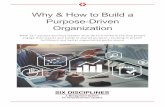 Why & How to Build a Purpose-Driven Organization€¦ · Why & How to Build a Purpose-Driven Organization . What 21st-century business leaders must do to transform the way people