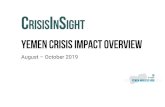 August October 2019...2019/12/12  · Yemen Crisis Impact Overview August – October 2019 5 Yemen is at a crossroads. On the one hand, positive political developments between the