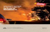 SO PLAN TO OUTSMART IT. - DFES · 2018-12-24 · SO PLAN TO OUTSMART IT. YOUR BUSHFIRE PREPARATION TOOLKIT. ... When you understand these warning systems, continue to Step 1. DURING