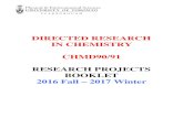 DIRECTED RESEARCH IN CHEMISTRY CHMD90/91 RESEARCH PROJECTS ... · IN CHEMISTRY CHMD90/91 RESEARCH PROJECTS BOOKLET 2016 Fall – 2017 Winter. CHMD90Y3 & CHMD91H3 (Fall 2016 - Winter
