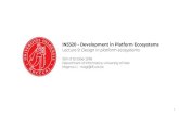 Lecture 9: Design in platform ecosystems IN5320 ...€¦ · IN5320 - Development in Platform Ecosystems Lecture 9: Design in platform ecosystems 15th of October 2018 ... Not just