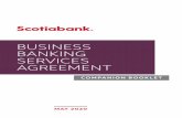 BUSINESS BANKING SERVICES AGREEMENT - Scotiabank › ... › business › BBSA_EN.pdf · business customer is incorporated, or a partnership, you guarantee and are personally responsible