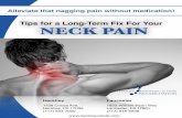 Tips for a Long-Term Fix For Your NECK PAIN...Alleviate that nagging pain without medication! Tips for a Long-Term Fix For Your NECK PAIN Lancaster 1823 William Penn Way Lancaster,
