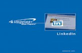 LinkedIn - 4imprint Learning Center · Idiot’s Guide to LinkedIn. “Most people with basic LinkedIn accounts don’t even realize all the free tools and features that are available