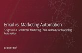 Email vs. Marketing Automation - Geonetric · • An Intro to Email vs. Marketing Automation • The State of Marketing Automation in Healthcare • 5 Signs You Have Outgrown Simple