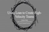 Using Lean to Create High- Velocity Teamsleanstartup.co/2018-conference/wp-content/uploads/... · Using Lean to Create High-Velocity Teams Christina Wodtke Author of Radical Focus