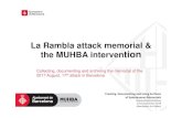 La Rambla attack memorial & the MUHBA intervention · the MUHBA intervention Collecting, documenting and archiving the memorial of the 2017 August, 17 th attack in Barcelona Creating,