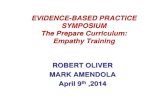 EVIDENCE-BASED PRACTICE SYMPOSIUM The Prepare … · The Prepare Curriculum: Empathy Training ROBERT OLIVER ... emotionally healthy level. • The development of empathy is crucial