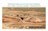 PRODUCING GOLD IN CALIFORNIA...Q3 2016 Results Q3 2016 Ore Tons Mined (t) 808,000 Strip Ratio (W:O) 2.2:1 Ore processed (t) 763,157 Gold deposited on the pad (contained oz) 11,928