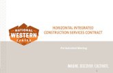 HORIZONTAL INTEGRATED CONSTRUCTION SERVICES CONTRACT€¦ · HORIZONTAL INTEGRATED CONSTRUCTION SERVICES (HIC) 6 The Horizontal Integrated Construction Services contract is an innovative