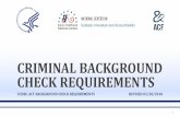 Criminal Background Check Requirements · CRIMINAL BACKGROUND CHECK REQUIREMENTS ... 2 Background Check Requirements Highlights ... satisfy this requirement • This state-based check