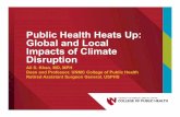 Public Health Heats Up: Global and Local Impacts of ...snr.unl.edu/download/research/projects/climateimpacts/roundtable2… · climate changes • Overall the earth has warmed .85°C