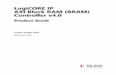LogiCORE IP AXI Block RAM (BRAM) Controller v4 › ... › Handouts › Zynq › pg078-axi-bram-ctrl.pdf · 2017-12-21 · LogiCORE IP AXI BRAM Controller v4.0 6 PG078 April 2, 2014