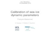 Calibration of sea ice dynamic parameters · 2013-12-16 · Calibration of sea ice dynamic parameters François Massonnet H. Goosse, T. Fichefet, F. Counillon IC3 • Barcelona 11th
