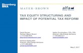 TAX EQUITY STRUCTURING AND IMPACT OF POTENTIAL TAX … · 2017-05-31 · TAX EQUITY STRUCTURING AND IMPACT OF POTENTIAL TAX REFORM David Burton Partner, Mayer Brown +1 212.506.2525