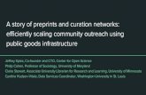 A story of preprints and curation networks: efficiently scaling community outreach ... › wp-content › uploads › 2017 › 01 › CNI_Story... · 2017-05-30 · A story of preprints