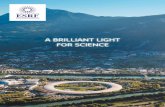A BRILLIANT LIGHT FOR SCIENCE · the vitality of international research and guaranteeing its future. The ESRF has also set up a number of educational programmes aimed at younger people