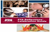 PTA Reflections Celebration Guide...2 PTA Reflections® Celebration Guide. or school principal. You could also invite special guests to deliver remarks. ... Other supplies may be small