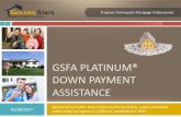 GSFA PLATINUM® DOWN PAYMENT ASSISTANCE€¦ · Conventional Freddie Mac HFA Advantage mortgage Follow agency guidelines for standard underwriting Loan Limits: FHA loans follow the