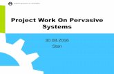 Project Work On Pervasive Systems · Project 1 Project 2 Project 3 Project … Harri Sten / Opening slides 5.9.2016 13. Harri Sten / Opening slides 5.9.2016 14 Roles & Responsibilities