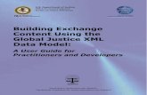 Building Exchange Content Using the Global Justice XML ... › files › pdf › XMLUserGuide.pdfBuilding Exchange Content Using the Global Justice XML Data Model: A User Guide for