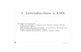 1. Introduction à XMLperso.univ-mlv.fr/ocure/coursXML3.pdf · Introduction à XML Ouvrages recommandés : • XML in a nutshell – S. Means & E.R. Harold ... => XML est un méta-langage