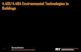 4.401/4.464 Environmental Technologies in Buildings · Present a group course project in class on (4.401) or during exam week (4.464). ... depend on final enrollment numbers. ...