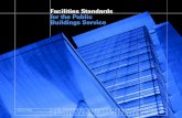 Facilities Standards for the Public Buildings Service · 2010-02-16 · Facilities Standards for the Public Buildings Service U.S. GENERAL SERVICES ADMINISTRATION OFFICE OF THE CHIEF