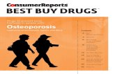 Drugs to prevent bone Osteoporosis - Consumer Reports€¦ · Another 30 million men and women are at risk of developing osteoporosis due to low bone mass. Osteoporosis generally