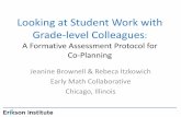 A Formative Assessment Protocol for Co-Planning...Looking at Student Work with Grade-level Colleagues: A Formative Assessment Protocol for Co-Planning Jeanine Brownell & Rebeca Itzkowich