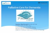 Palliative Care for Dementia · Alzheimer’s Disease Typically progresses over 2-20 years Average life expectancy 8-10 years from diagnosis 564,000 Canadians are currently living