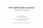 FV3-GEFS/Sub-seasonal - Environmental Modeling Center · 2019-02-14 · Major Milestones • Q2FY18 - Prepare FV3-GFS for reanalysis project: Develop and test low-resolution version