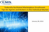 Federally-facilitated Marketplace Enrollment: Tips for ...€¦ · This document is designed to assist agents/brokers as they assist consumers to enroll in individual market QHPs