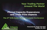 Your Trading Partner Around The World Phenol Capacity ... › assets › Presentation-Phenol... · Phenol and Acetone Pricing •Typically in the West phenol prices related to benzene
