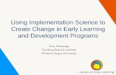 Using Implementation Science to Create Change in Early ...… · Implementation Stages Fixsen, Naoom, Blasé, Friedman, Wallace. (2005). Implementation research: A synthesis of the