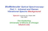 BioMolecular Optical Spectroscopy: Part 1: Infrared …...BioMolecular Optical Spectroscopy: Part 1: Infrared and Raman Vibrational Spectra Background Special Lectures for Chem 344Fall,