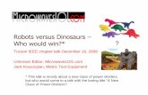 Robots versus Dinosaurs – Who would win?*d2xunoxnk3vwmv.cloudfront.net/uploads/Robots-versus...Robots versus Dinosaurs – Who would win?* Tucson IEEE chapter talk December 16, 2008