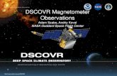 DSCOVR Magnetometer Observations · DSCOVR Magnetometer Observations Adam Szabo, Andriy Koval NASA Goddard Space Flight Center. Locations of the Instruments EPIC +Z +X ... Nov 27