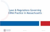 Laws & Regulations Governing CRNA Practice in Massachusetts · 2018-11-02 · MANA 10/2018 Masscrna.com Disclaimer. The information in this presentation does not provide nor replace