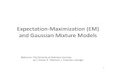 Expectation Maximization (EM) and Gaussian Mixture Modelsseem5470/lecture/EM-mixture-2017.pdf · • The progress of the EM algorithm in maximizing the log‐likelihood • è Ü