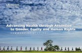 Advancing Health through Attention to Gender, Equity and ... · to gender, equity and human rights is crucial for sustaining achievements in health and development. The booklet provides