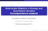 Multivariate Statistics in Ecology and Quantitative ...evol.bio.lmu.de › _statgen › Multivariate › 11SS › ca.pdf · Correspondence analysis Site conditional biplot and species