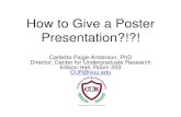 How to Give a Poster Presentation?!?! · How to Give a Poster Presentation When Tuesday March 22, 2016 5:00 PM Location Wall Auditorium Is this your first time presenting research?